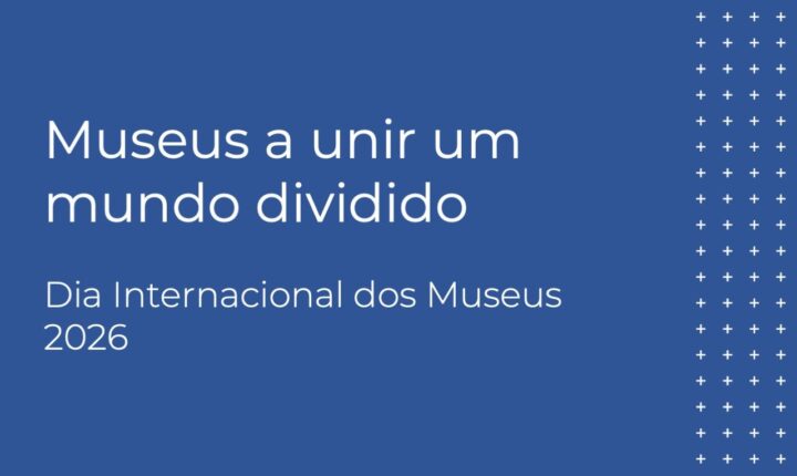 Dia Internacional dos Museus e a Noite Europeia dos Museus